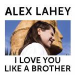 I Love You Like a Brother I Love You Like a Brother